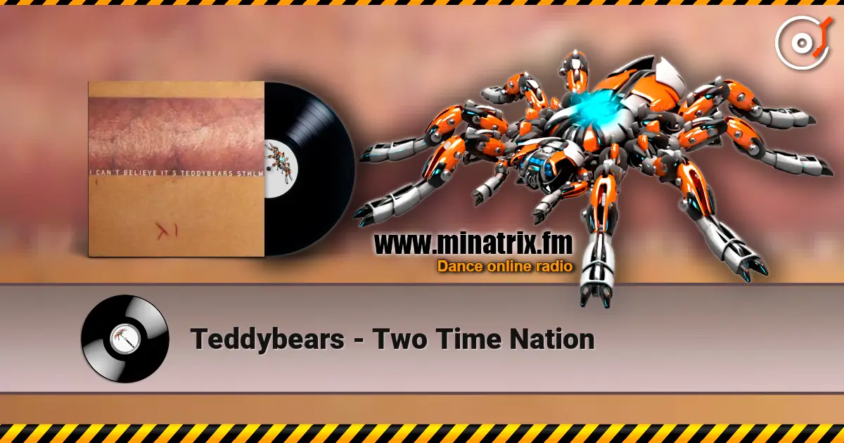 Teddybears - Two Time Nation escuchar online en alta calidad | Minatrix.FM