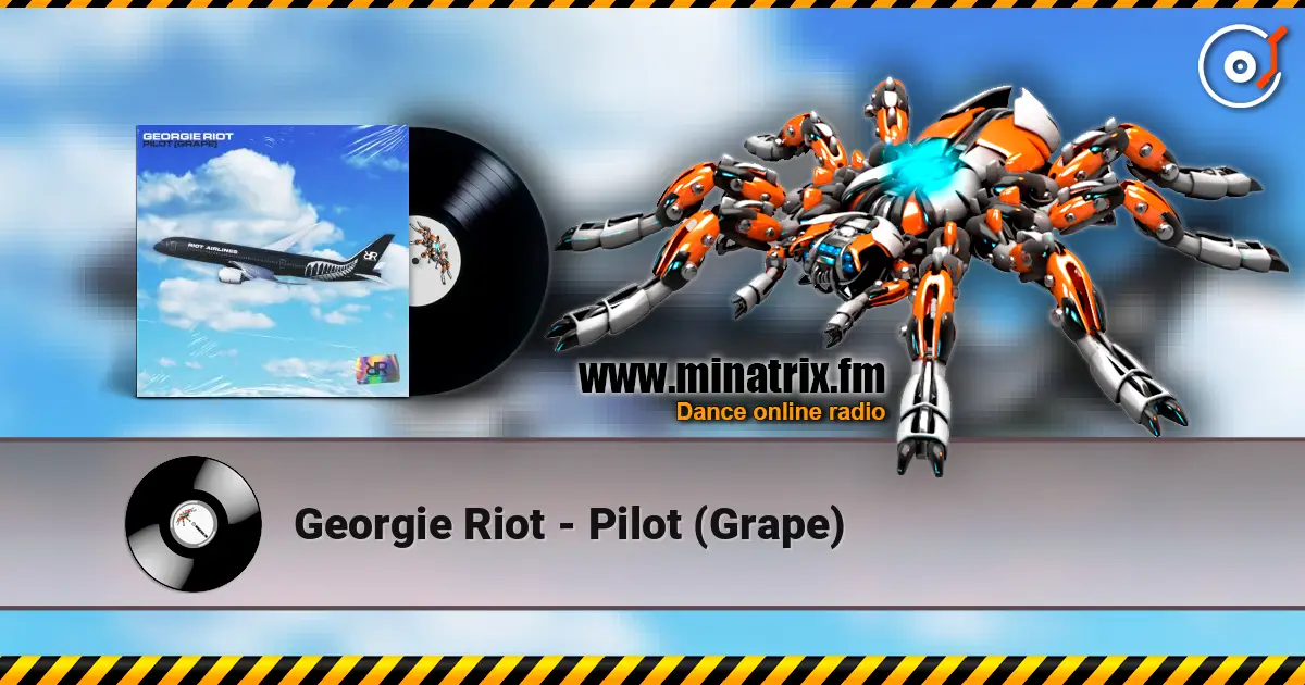 Georgie Riot - Pilot (Grape) слухати онлайн у високій якості | Minatrix.FM