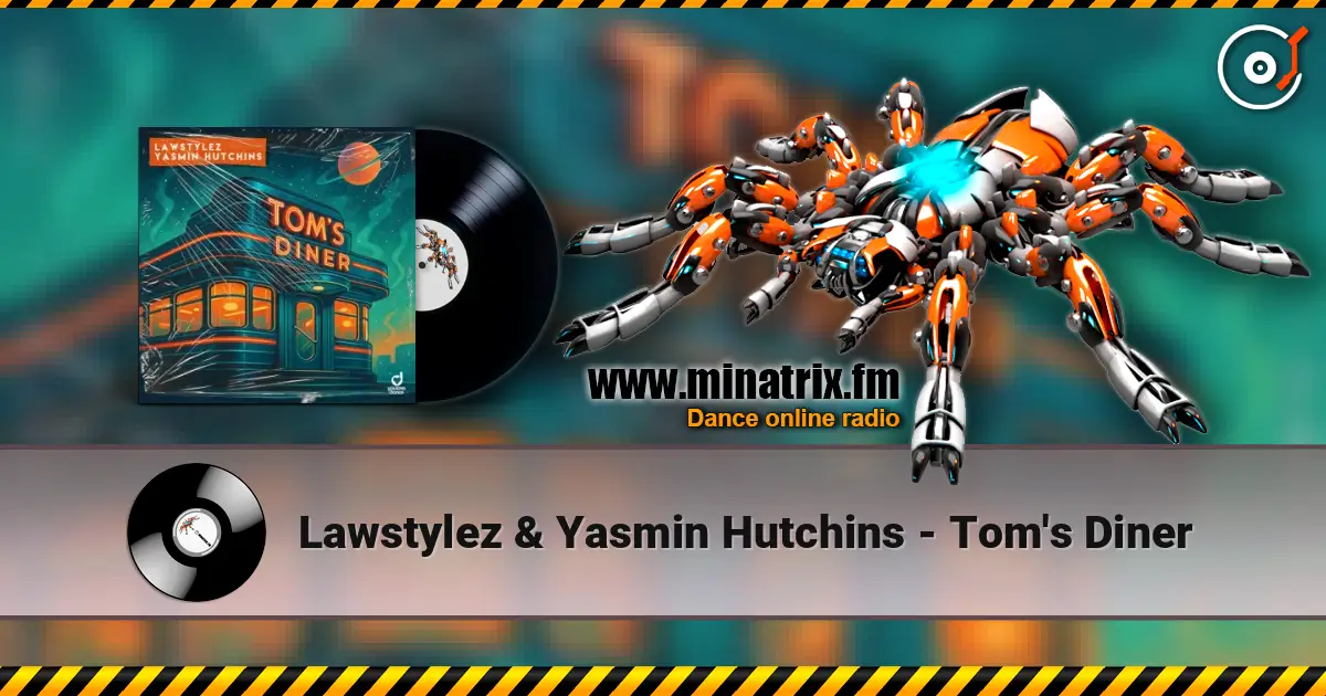Lawstylez & Yasmin Hutchins - Tom's Diner escuchar online en alta calidad | Minatrix.FM