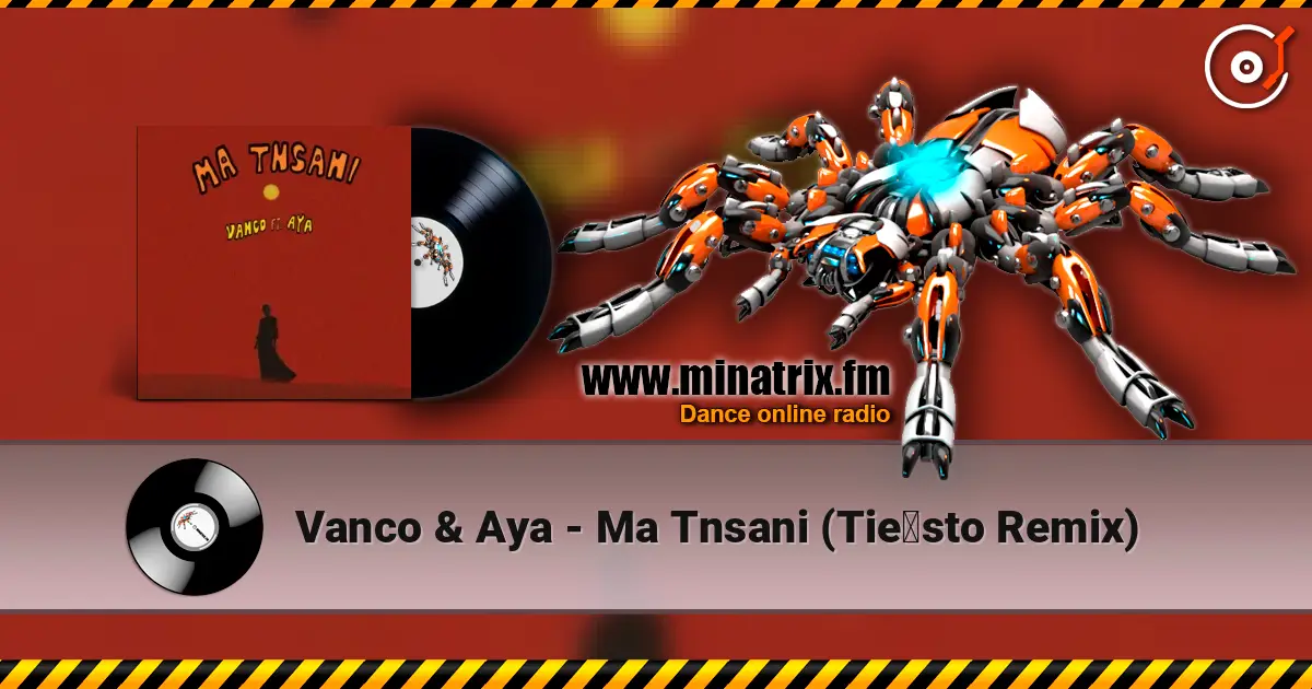 Vanco & Aya - Ma Tnsani (Tiësto Remix) escuchar online en alta calidad | Minatrix.FM