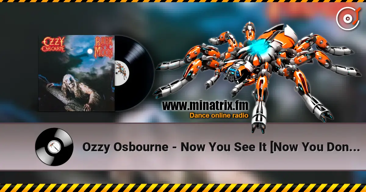 Ozzy Osbourne - Now You See It [Now You Don't] escuchar online en alta calidad | Minatrix.FM