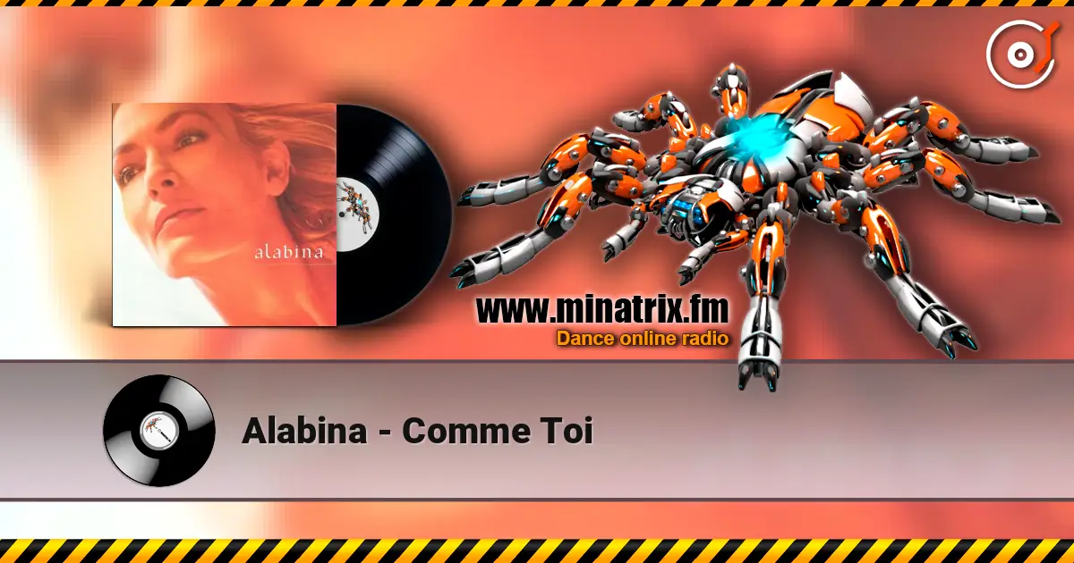 Alabina - Comme Toi escuchar online en alta calidad | Minatrix.FM