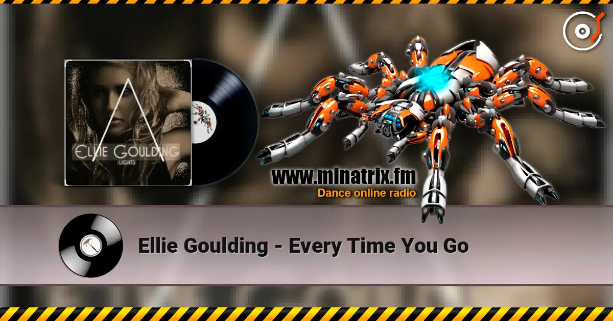 Ellie Goulding - Every Time You Go escuchar online en alta calidad | Minatrix.FM