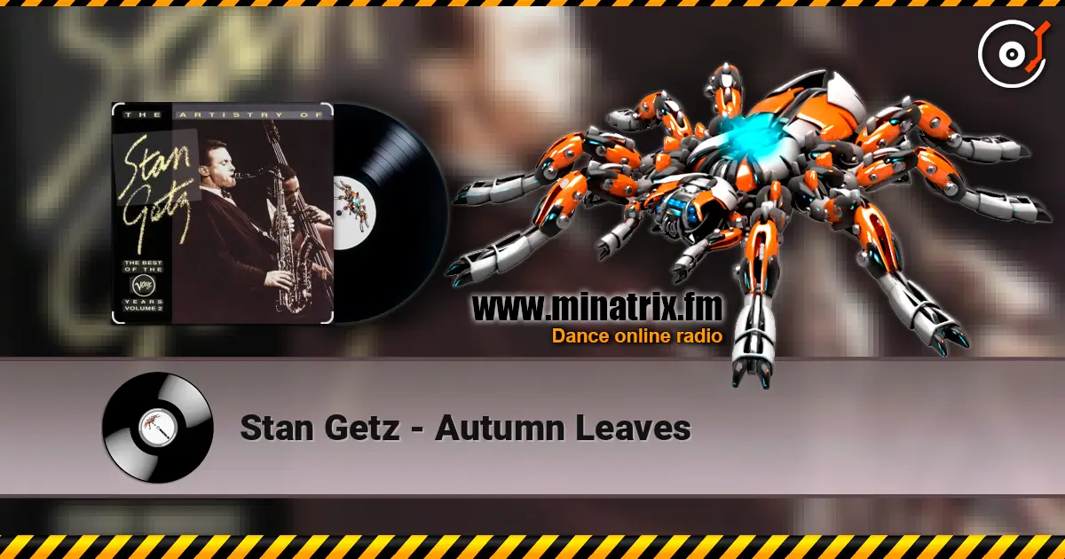Stan Getz - Autumn Leaves escuchar online en alta calidad | Minatrix.FM