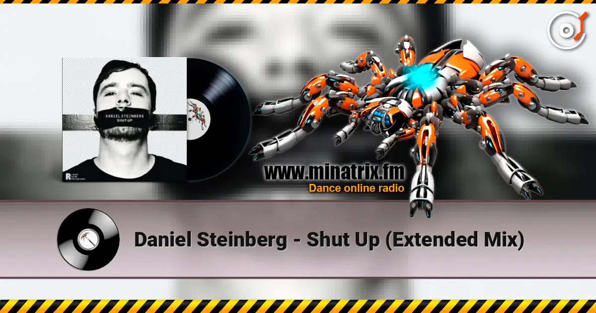 Daniel Steinberg - Shut Up (Extended Mix) escuchar online en alta calidad | Minatrix.FM