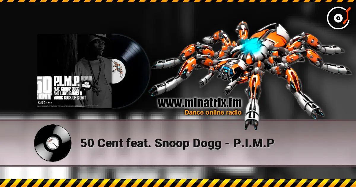 50 Cent feat. Snoop Dogg - P.I.M.P escuchar online en alta calidad | Minatrix.FM