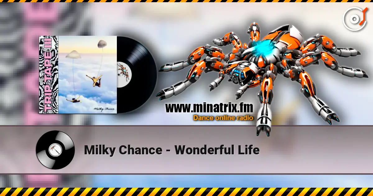 Milky Chance - Wonderful Life escuchar online en alta calidad | Minatrix.FM