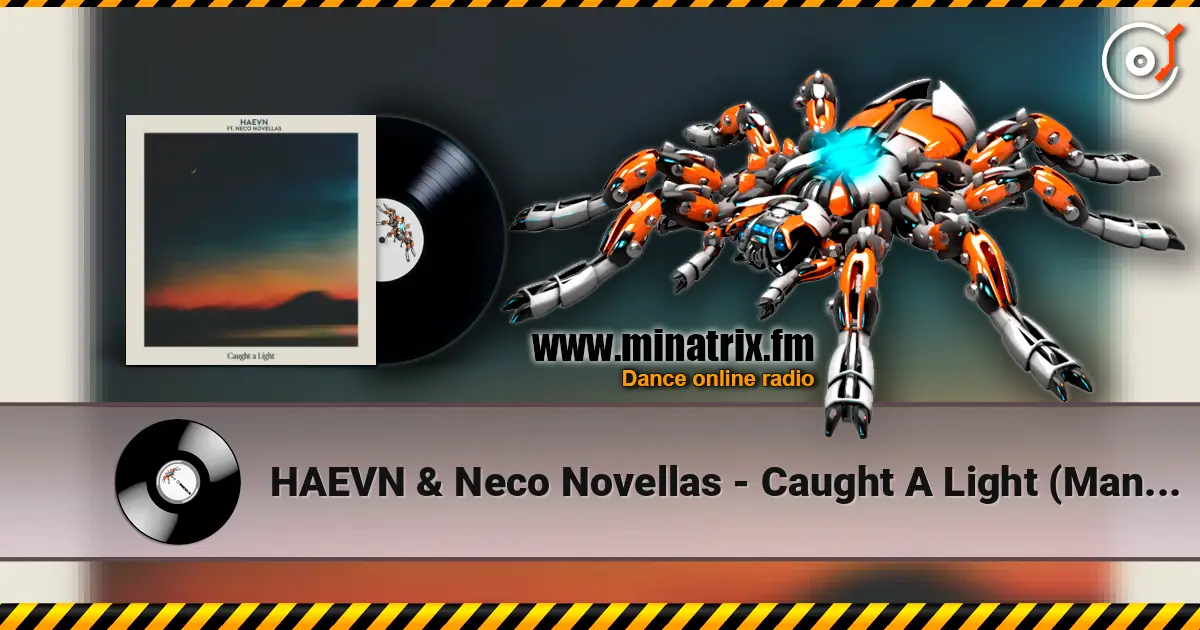 HAEVN & Neco Novellas - Caught A Light (Mantra) escuchar online en alta calidad | Minatrix.FM