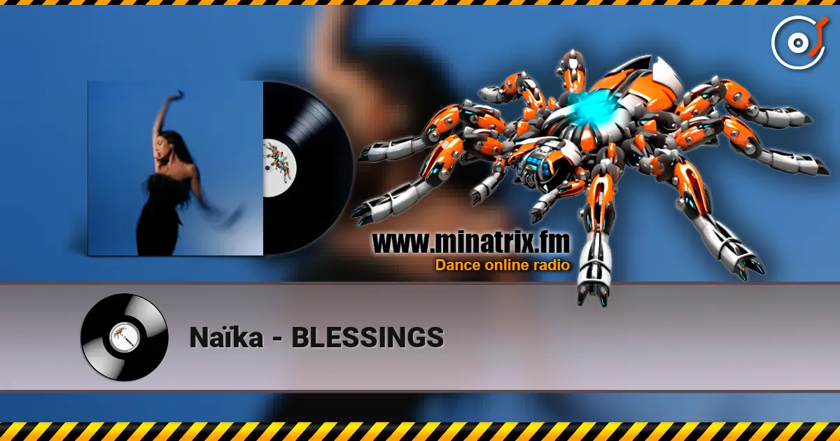 Naïka - BLESSINGS escuchar online en alta calidad | Minatrix.FM
