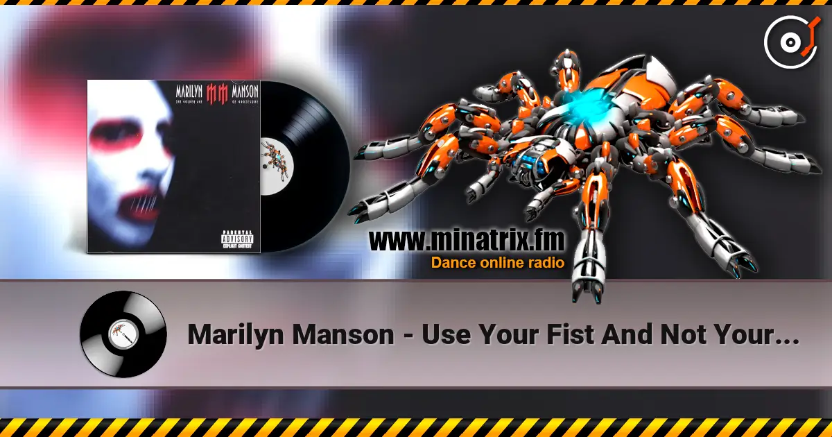 Marilyn Manson - Use Your Fist And Not Your Mouth escuchar online en alta calidad | Minatrix.FM