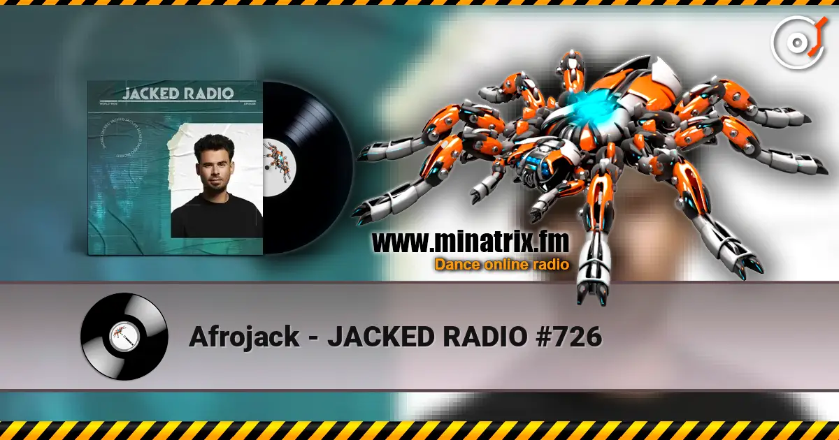 Afrojack - JACKED RADIO #726 escuchar online en alta calidad | Minatrix.FM