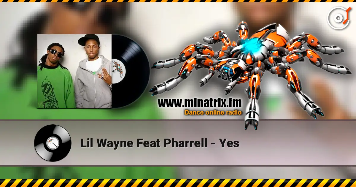 Lil Wayne Feat Pharrell - Yes escuchar online en alta calidad | Minatrix.FM