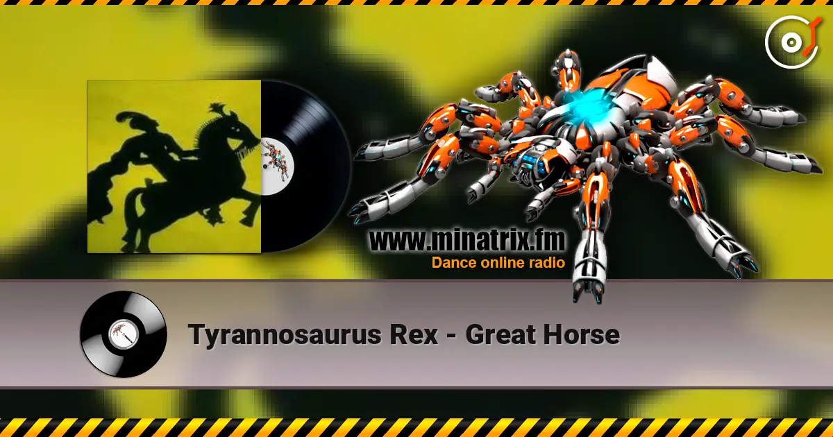 Tyrannosaurus Rex - Great Horse escuchar online en alta calidad | Minatrix.FM