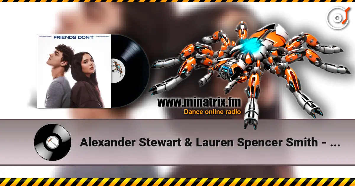 Alexander Stewart & Lauren Spencer Smith - Friends Don't escuchar online en alta calidad | Minatrix.FM