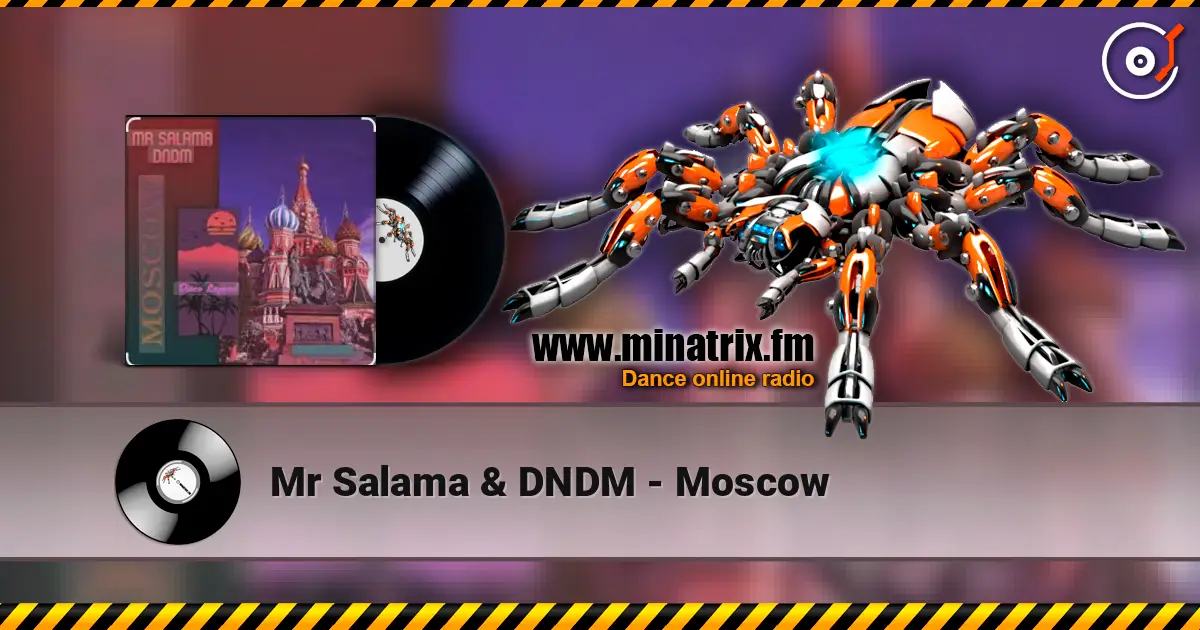 Mr Salama & DNDM - Moscow escuchar online en alta calidad | Minatrix.FM