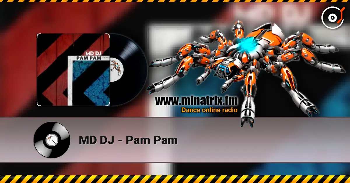 MD DJ - Pam Pam escuchar online en alta calidad | Minatrix.FM