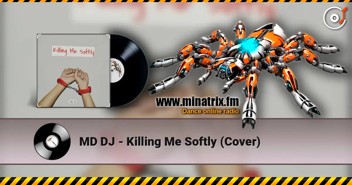 MD DJ - Killing Me Softly (Cover) escuchar online en alta calidad | Minatrix.FM