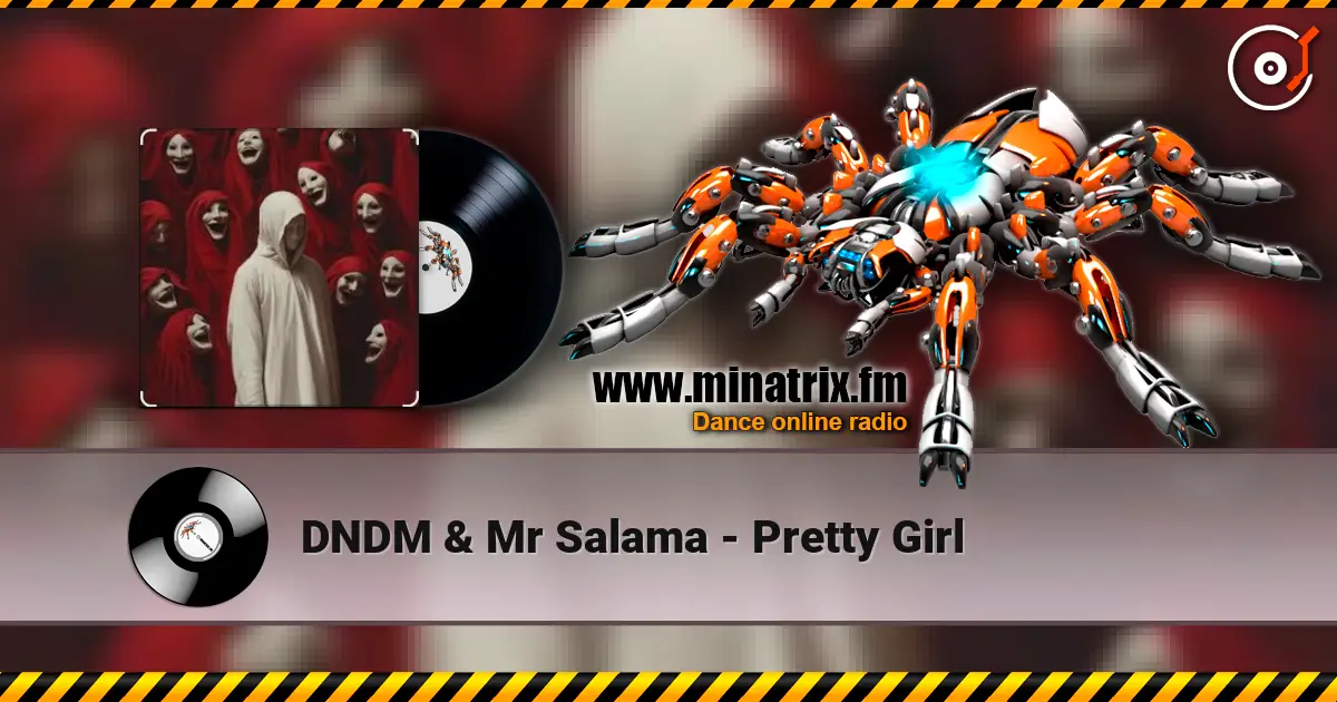 DNDM & Mr Salama - Pretty Girl escuchar online en alta calidad | Minatrix.FM
