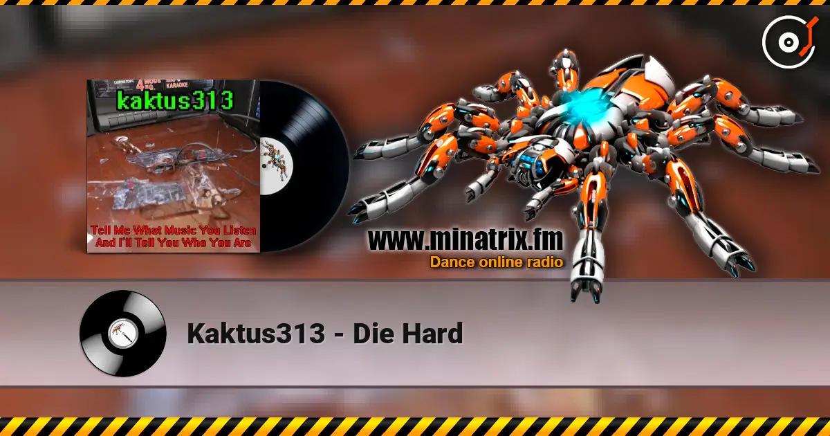 Kaktus313 - Die Hard escuchar online en alta calidad | Minatrix.FM