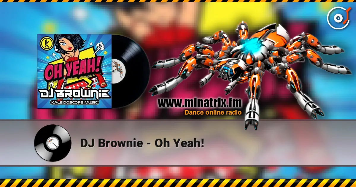 DJ Brownie - Oh Yeah! escuchar online en alta calidad | Minatrix.FM