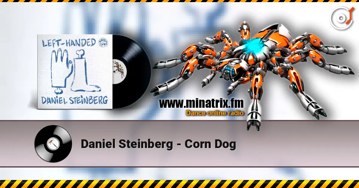 Daniel Steinberg - Corn Dog escuchar online en alta calidad | Minatrix.FM