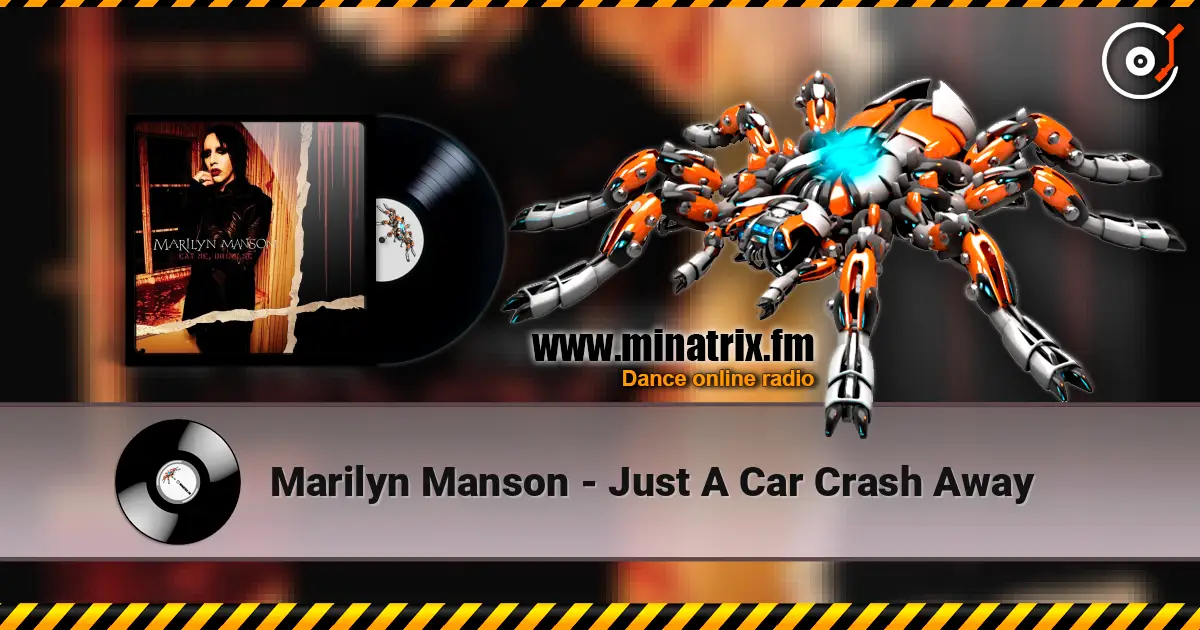 Marilyn Manson - Just A Car Crash Away listen online in high quality | Minatrix.FM