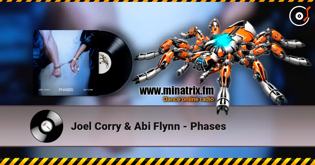Joel Corry & Abi Flynn - Phases escuchar online en alta calidad | Minatrix.FM