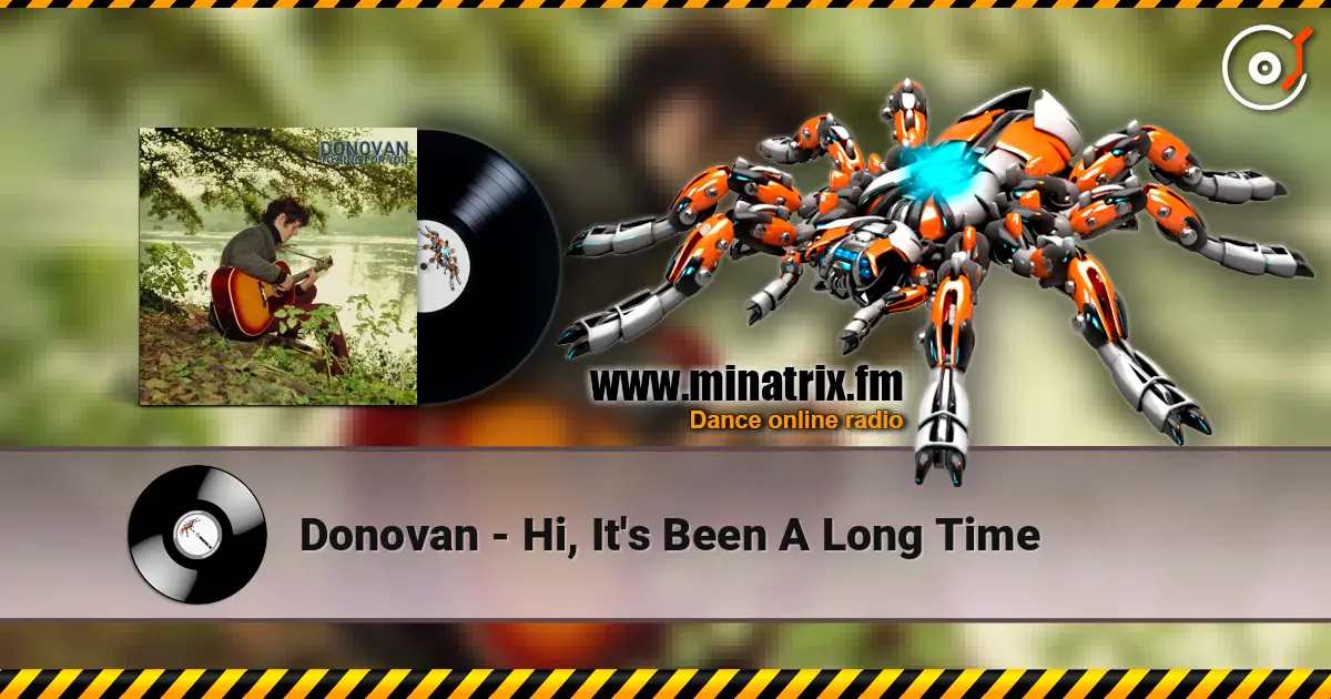 Donovan - Hi, It's Been A Long Time слухати онлайн у високій якості | Minatrix.FM