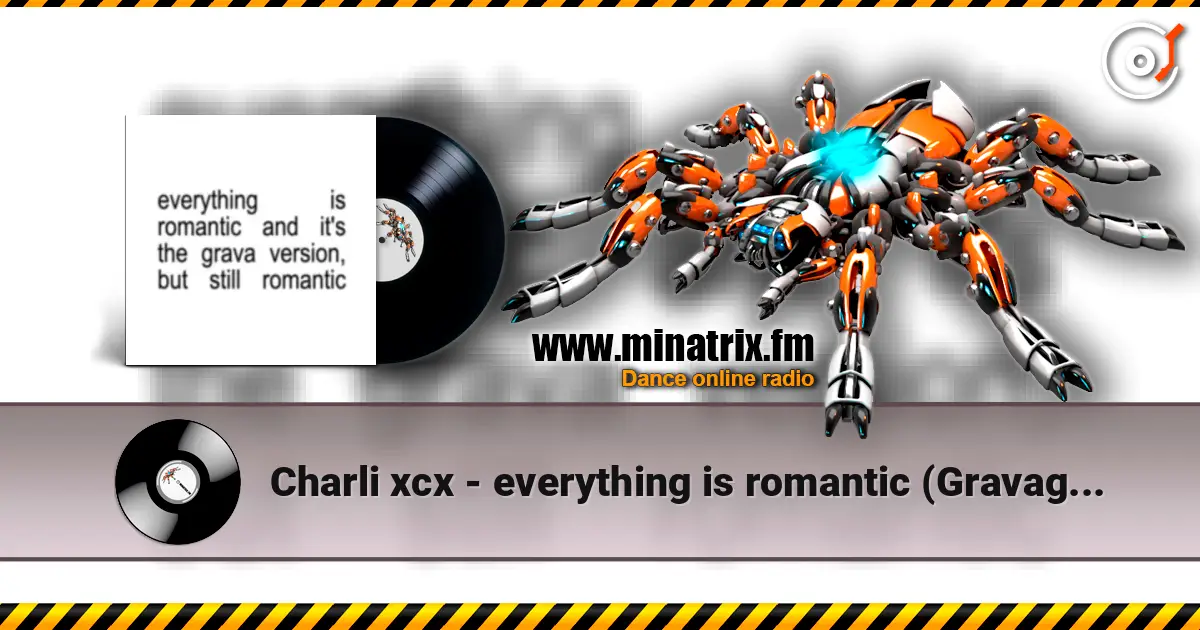 Charli xcx - everything is romantic (Gravagerz remix) listen online in high quality | Minatrix.FM
