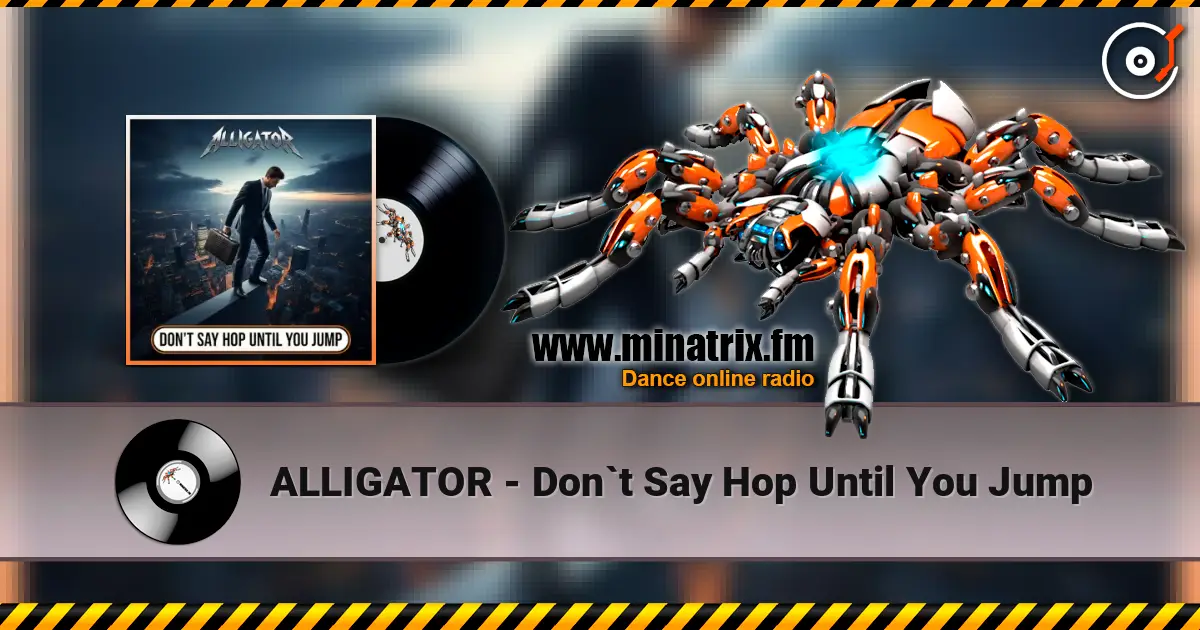 ALLIGATOR - Don`t Say Hop Until You Jump escuchar online en alta calidad | Minatrix.FM