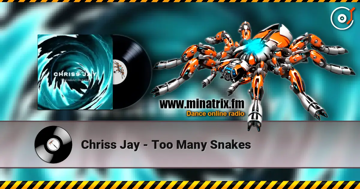 Chriss Jay - Too Many Snakes escuchar online en alta calidad | Minatrix.FM