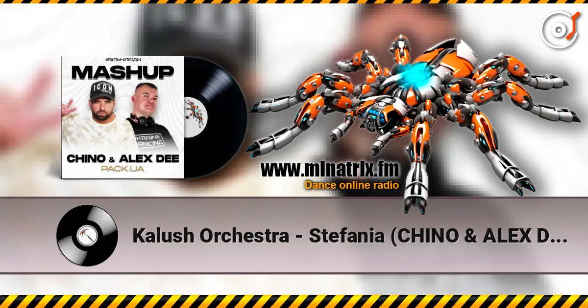 Kalush Orchestra - Stefania (CHINO & ALEX DEE Edit) escuchar online en alta calidad | Minatrix.FM