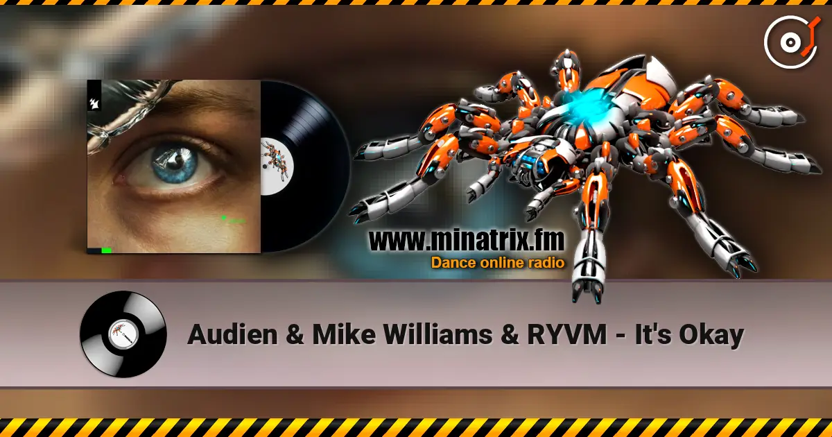 Audien & Mike Williams & RYVM - It's Okay escuchar online en alta calidad | Minatrix.FM