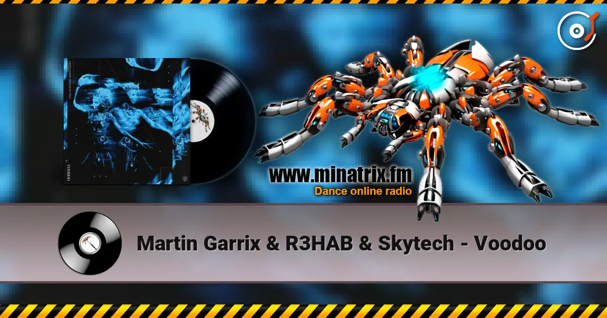 Martin Garrix & R3HAB & Skytech - Voodoo escuchar online en alta calidad | Minatrix.FM