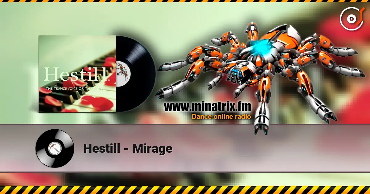 Hestill - Mirage escuchar online en alta calidad | Minatrix.FM