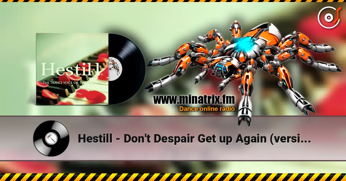 Hestill - Don't Despair Get up Again (version 2) escuchar online en alta calidad | Minatrix.FM
