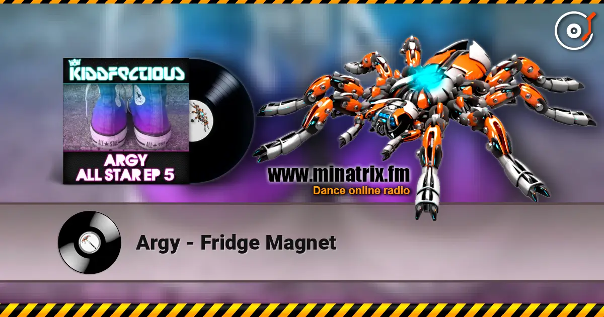 Argy - Fridge Magnet escuchar online en alta calidad | Minatrix.FM