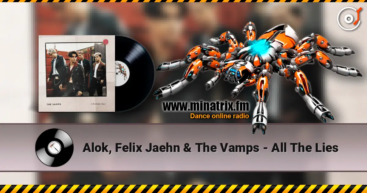 Alok, Felix Jaehn & The Vamps - All The Lies escuchar online en alta calidad | Minatrix.FM