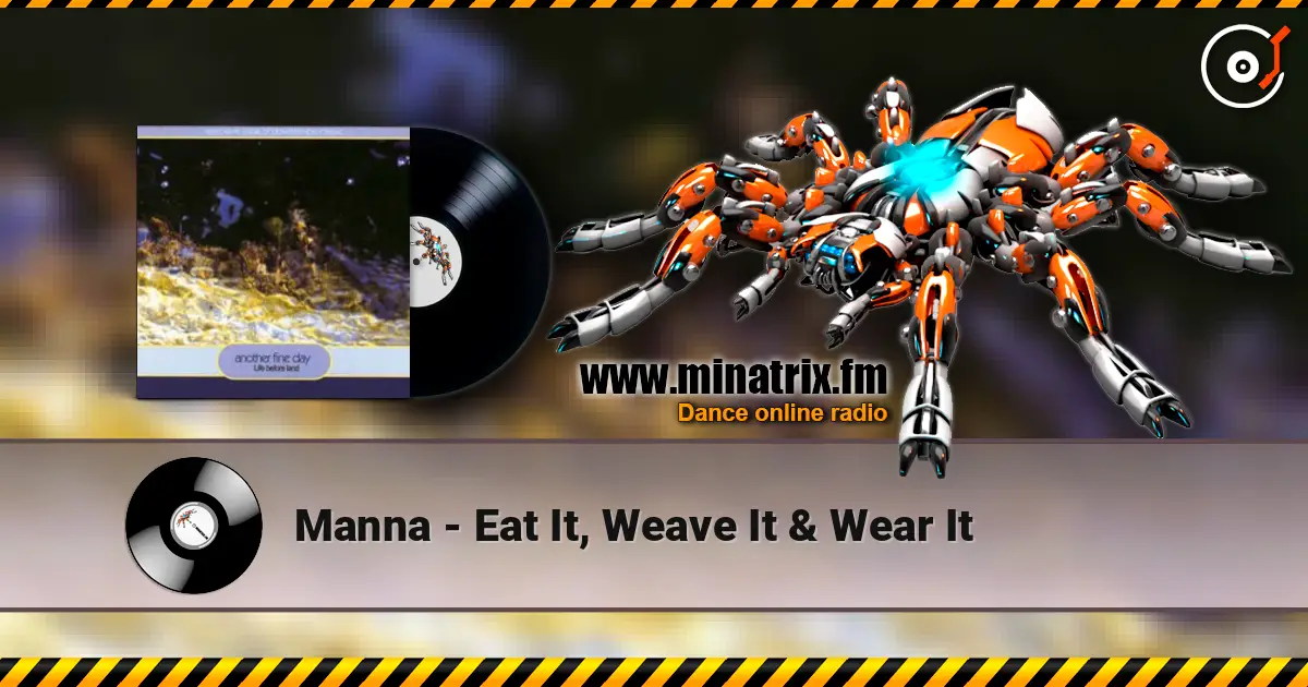 Manna - Eat It, Weave It & Wear It escuchar online en alta calidad | Minatrix.FM