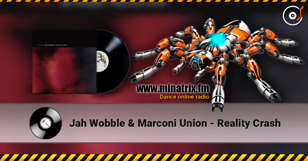 Jah Wobble & Marconi Union - Reality Crash escuchar online en alta calidad | Minatrix.FM