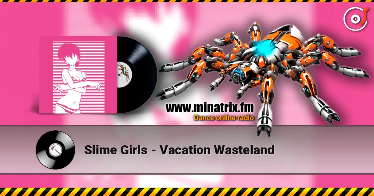 Slime Girls - Vacation Wasteland escuchar online en alta calidad | Minatrix.FM