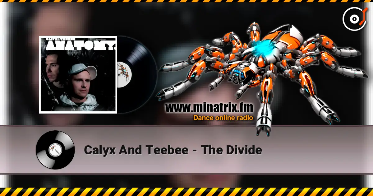 Calyx And Teebee - The Divide escuchar online en alta calidad | Minatrix.FM
