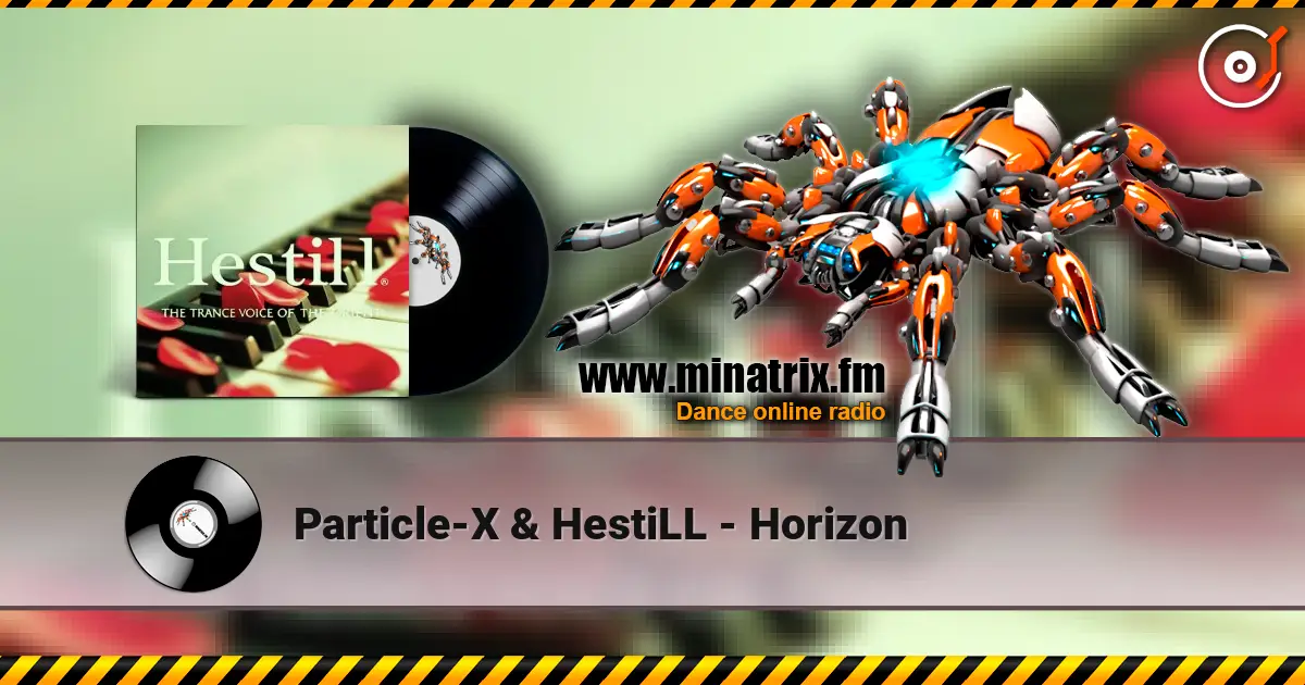 Particle-X & HestiLL - Horizon escuchar online en alta calidad | Minatrix.FM