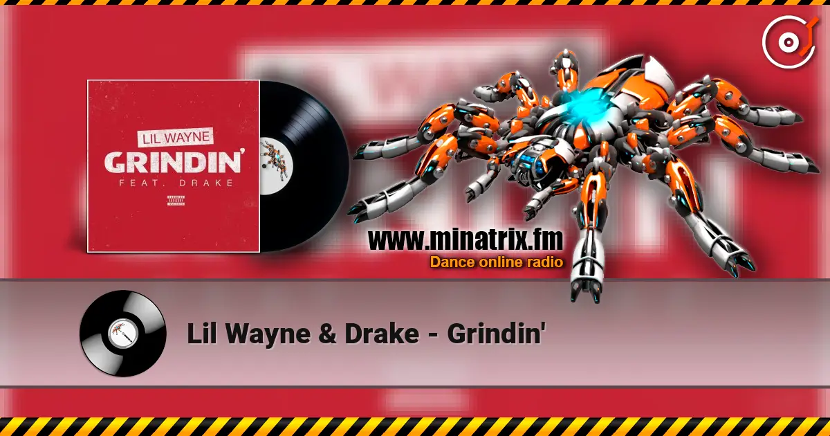 Lil Wayne & Drake - Grindin' escuchar online en alta calidad | Minatrix.FM