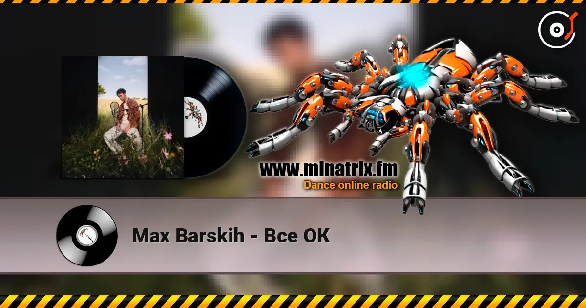 Max Barskih - Все ОК escuchar online en alta calidad | Minatrix.FM