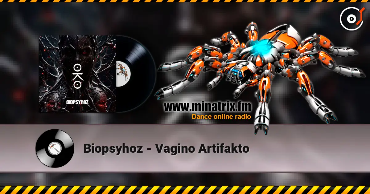 Biopsyhoz - Vagino Artifakto listen online in high quality | Minatrix.FM