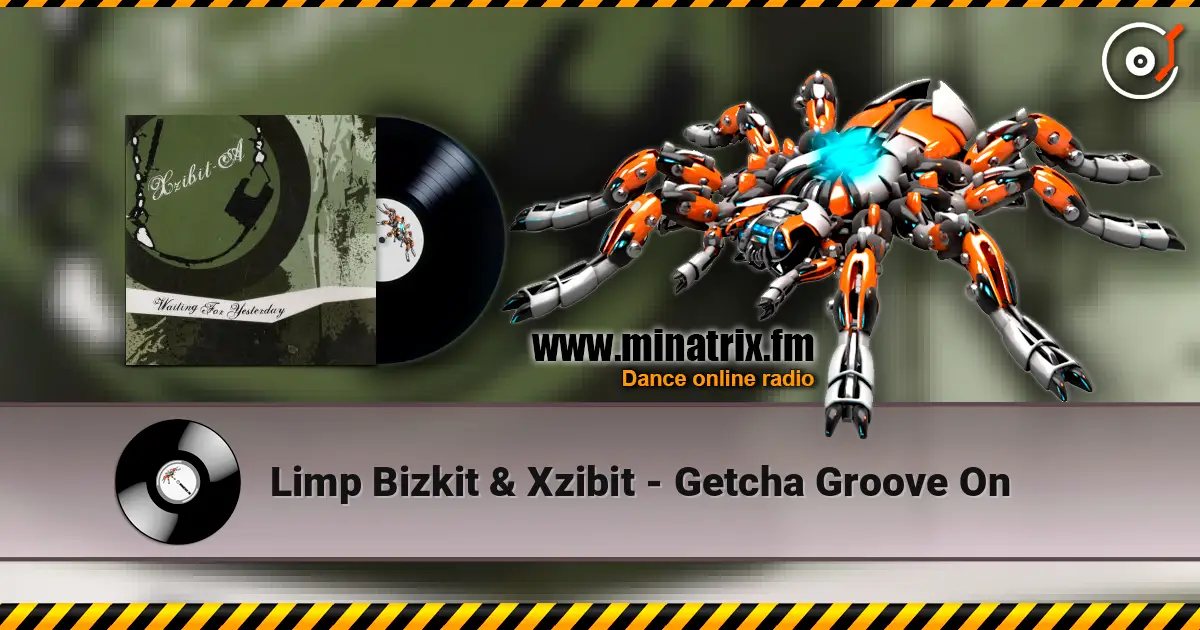 Limp Bizkit & Xzibit - Getcha Groove On escuchar online en alta calidad | Minatrix.FM