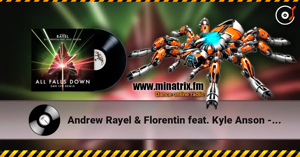 Andrew Rayel & Florentin feat. Kyle Anson - All Falls Down (SMR LVE Remix) escuchar online en alta calidad | Minatrix.FM