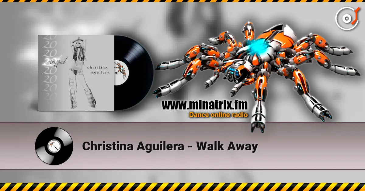 Christina Aguilera - Walk Away escuchar online en alta calidad | Minatrix.FM