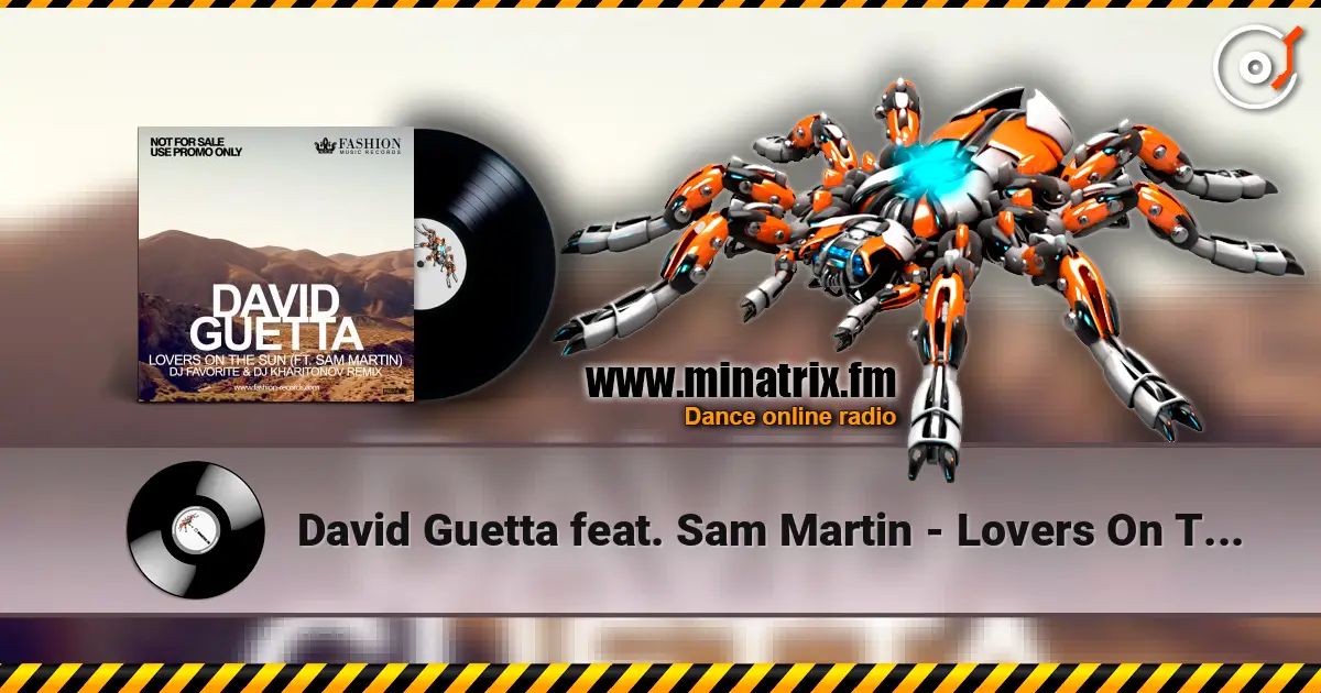 David Guetta feat. Sam Martin - Lovers On The Sun (DJ Favorite & DJ Kharitonov Radio Edit) listen online in high quality | Minatrix.FM